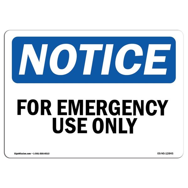 Signmission Safety Sign, OSHA Notice, 12" Height, Aluminum, For Emergency Use Only Sign, Landscape OS-NS-A-1218-L-12845